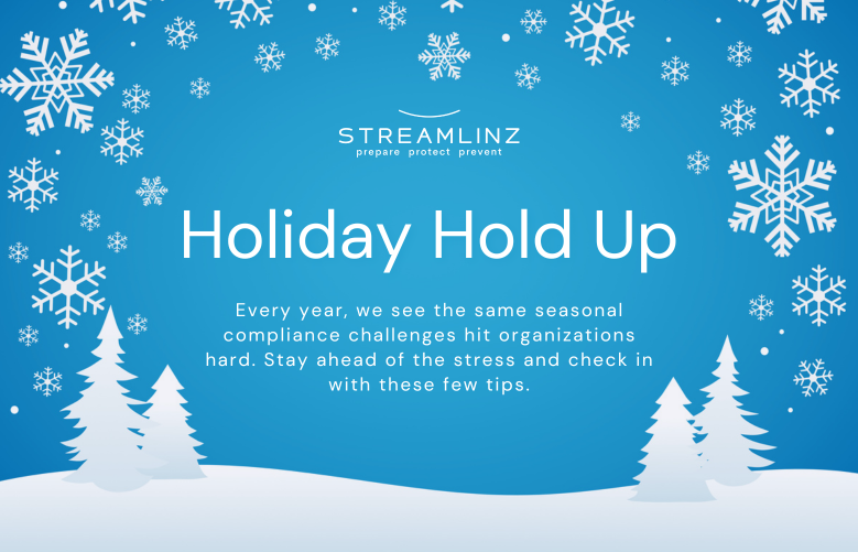 Holiday Hold Ups: Issues with Compliance During the Holiday Season